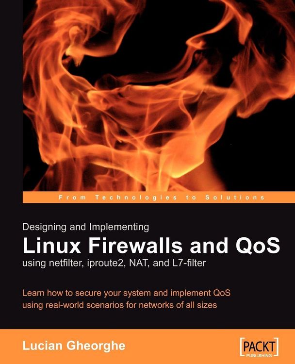 Produktbild: Designing and Implementing Linux Firewalls with Qos Using Netfilter, Iproute2, Nat and L7-Filter