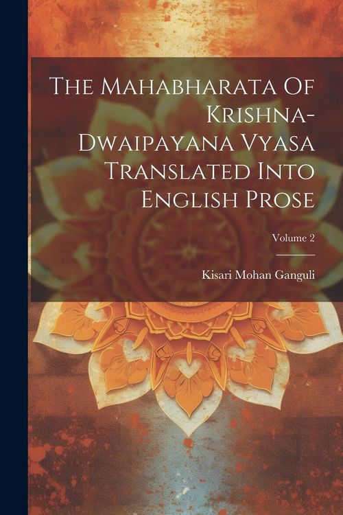 Produktbild: The Mahabharata Of Krishna-dwaipayana Vyasa Translated Into English Prose; Volume 2