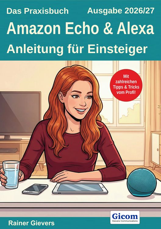Produktbild: Das Praxisbuch Amazon Echo & Alexa - Anleitung f&uuml;r Einsteiger (Ausgabe 2026/27)