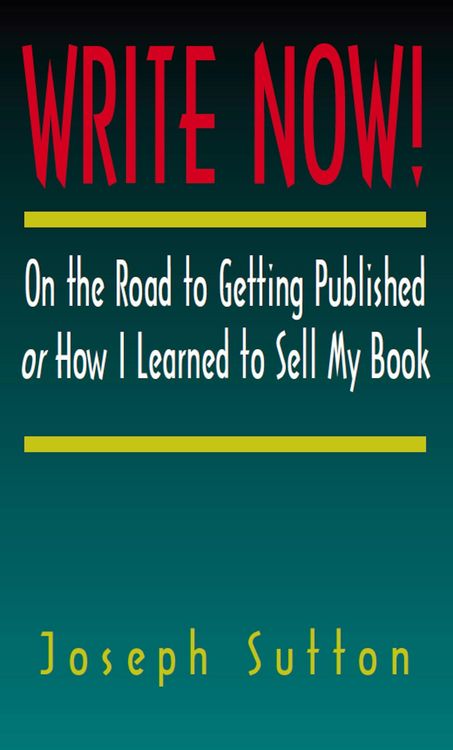 Produktbild: Write Now! On the Road to Getting Published or How I Learned to Sell My Book
