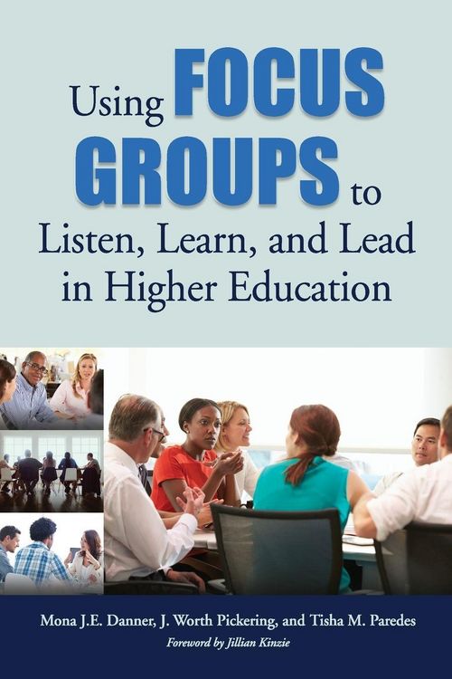 Produktbild: Using Focus Groups to Listen, Learn, and Lead in Higher Education