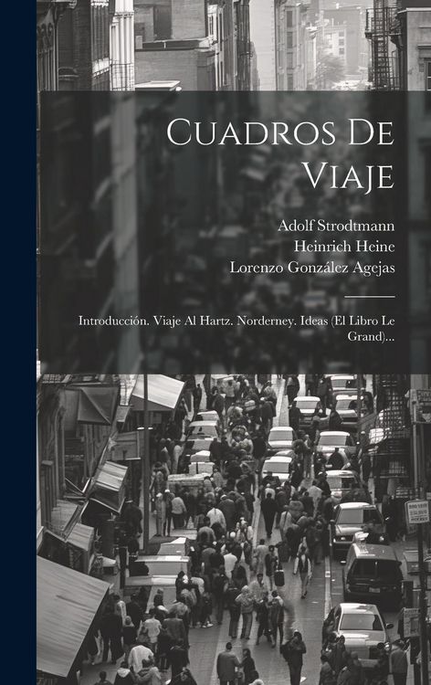 Produktbild: Cuadros De Viaje: Introducci&oacute;n. Viaje Al Hartz. Norderney. Ideas (el Libro Le Grand)...