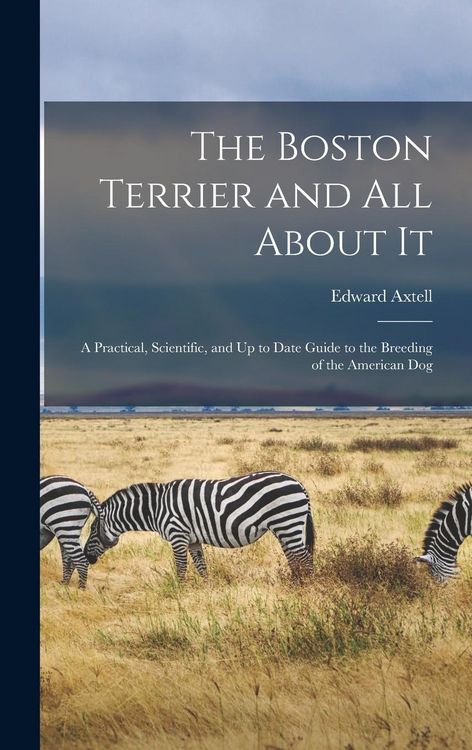 Produktbild: The Boston Terrier and All About It