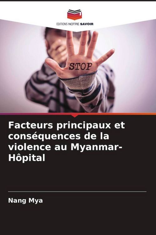 Produktbild: Facteurs principaux et cons&eacute;quences de la violence au Myanmar-H&ocirc;pital