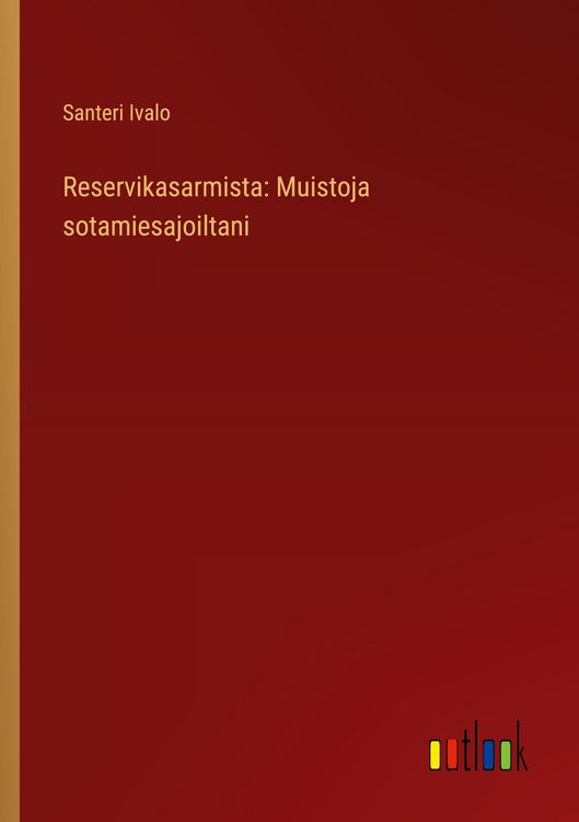 Produktbild: Reservikasarmista: Muistoja sotamiesajoiltani