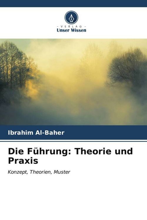 Produktbild: Die F&uuml;hrung: Theorie und Praxis