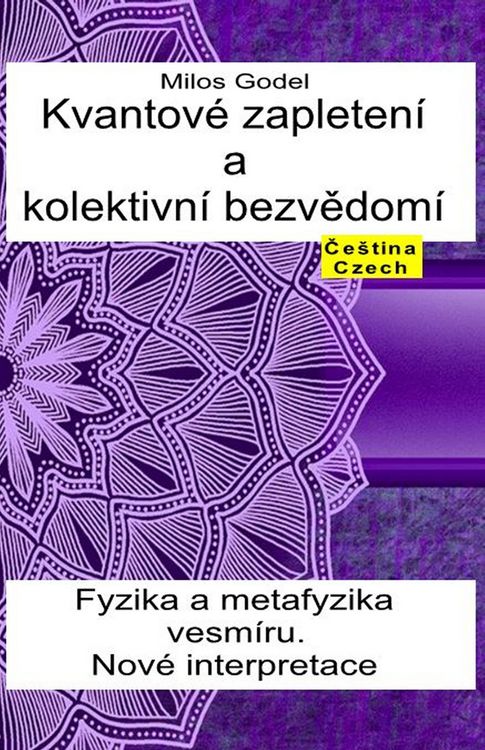 Produktbild: Kvantov&eacute; zapleten&iacute; a kolektivn&iacute; bezvedom&iacute;. Fyzika a metafyzika vesm&iacute;ru. Nov&eacute; interpretace.