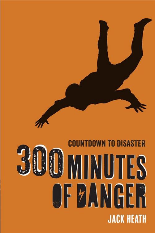 Produktbild: 300 Minutes of Danger (Countdown to Disaster 1): Volume 1