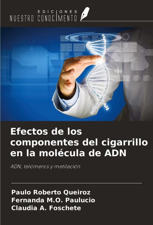 Produktbild: Efectos de los componentes del cigarrillo en la mol&eacute;cula de ADN