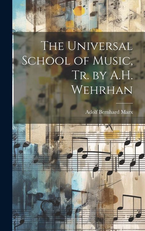 Produktbild: The Universal School of Music, Tr. by A.H. Wehrhan