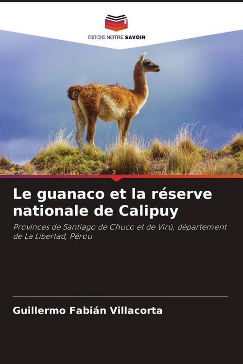 Produktbild: Le guanaco et la r&eacute;serve nationale de Calipuy