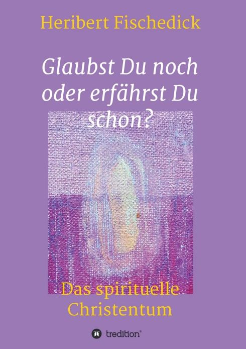 Produktbild: Glaubst Du noch oder erf&auml;hrst Du schon?