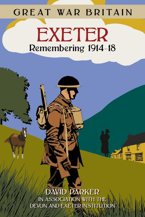 Produktbild: Great War Britain Exeter: Remembering 1914-18