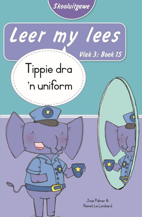 Produktbild: Leer my lees (Vlak 3 Boek 15): Tippie dra 'n uniform (Skooluitgawe)
