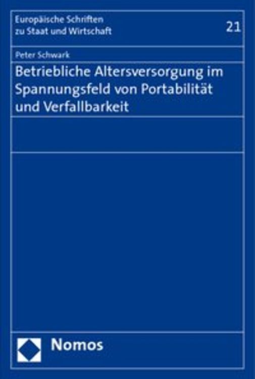 Bild vom Artikel Betriebliche Altersversorgung im Spannungsfeld von Portabilität und Verfallbarkeit vom Autor Peter Schwark
