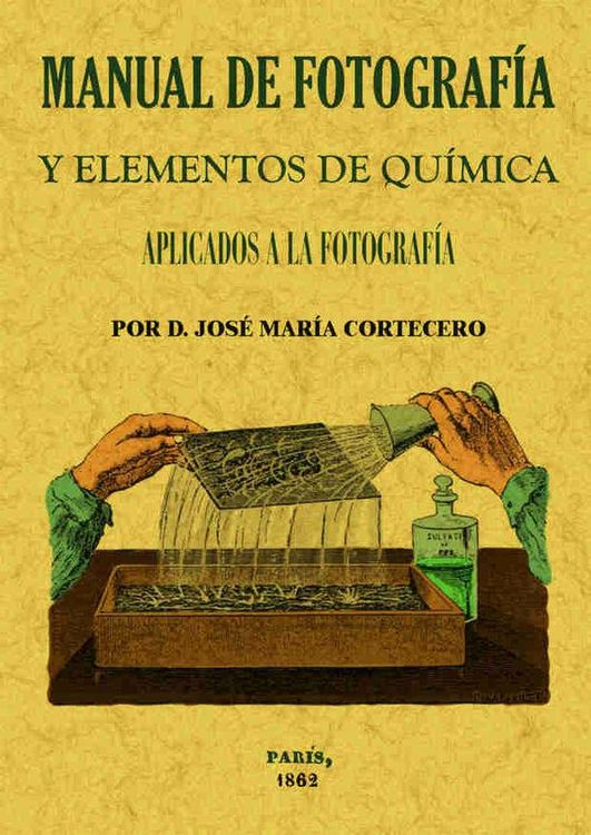 Produktbild: Manual de fotograf&iacute;a y elementos de qu&iacute;mica aplicados a la fotograf&iacute;a