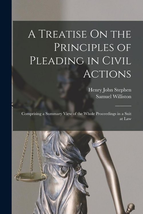 Produktbild: A Treatise On the Principles of Pleading in Civil Actions: Comprising a Summary View of the Whole Proceedings in a Suit at Law