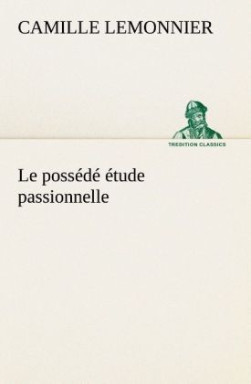 Produktbild: Le poss&eacute;d&eacute; &eacute;tude passionnelle