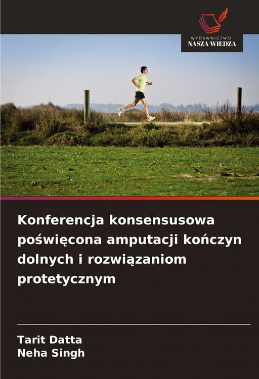 Produktbild: Konferencja konsensusowa po&iquest;wi&iquest;cona amputacji ko&iquest;czyn dolnych i rozwi&iquest;zaniom protetycznym
