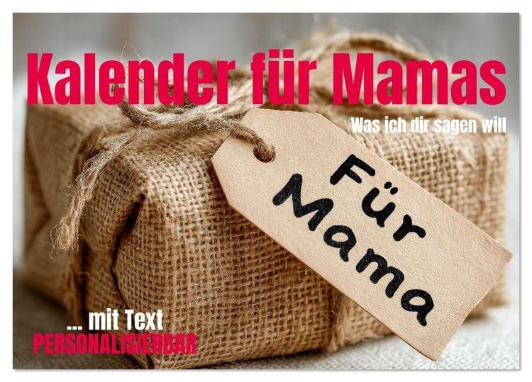 Produktbild: Kalender f&uuml;r Mamas - Was ich dir sagen will (Tischkalender 2026 DIN A5 quer), CALVENDO Monatskalender