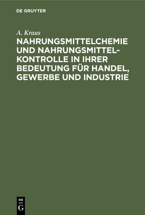 Produktbild: Nahrungsmittelchemie und Nahrungsmittelkontrolle in ihrer Bedeutung f&uuml;r Handel, Gewerbe und Industrie