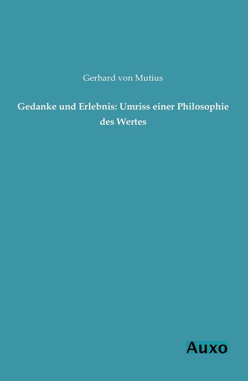 Produktbild: Gedanke und Erlebnis: Umriss einer Philosophie des Wertes