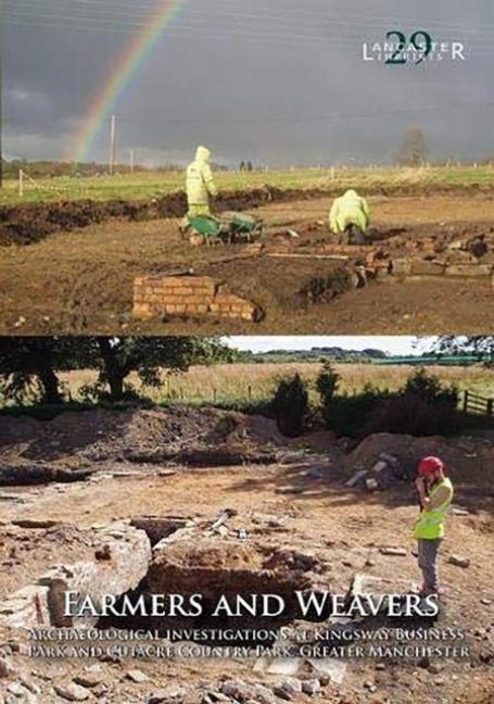 Produktbild: Farmers and Weavers: Archaeological Investigations at Kingsway Business Park and Cutacre Country Park, Greater Manchester