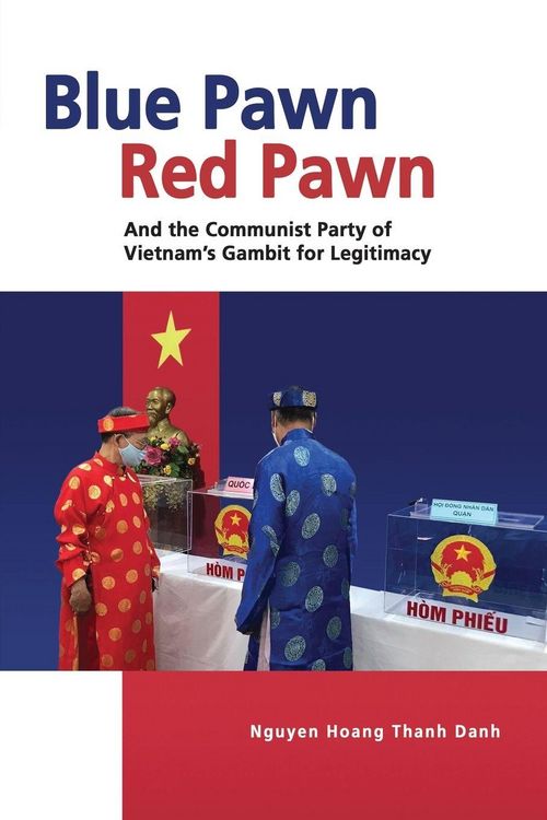 Produktbild: Blue Pawn, Red Pawn and the Communist Party of Vietnam's Gambit for Legitimacy