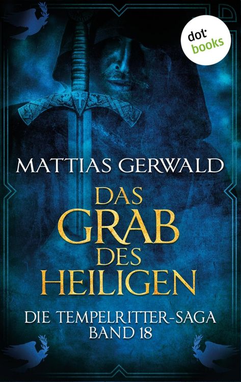 Produktbild: Die Tempelritter-Saga - Band 18: Das Grab des Heiligen