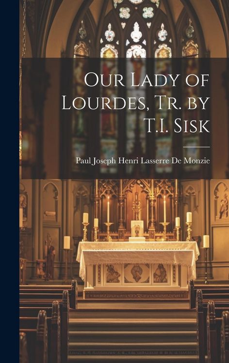 Produktbild: Our Lady of Lourdes, Tr. by T.I. Sisk