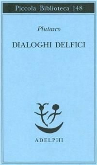Produktbild: Dialoghi delfici. Il tramonto degli oracoli-L'E di Delfi-Gli oracoli della Pizia
