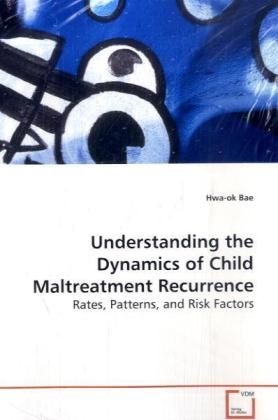 Produktbild: Bae, H: Understanding the Dynamics of Child Maltreatment Rec
