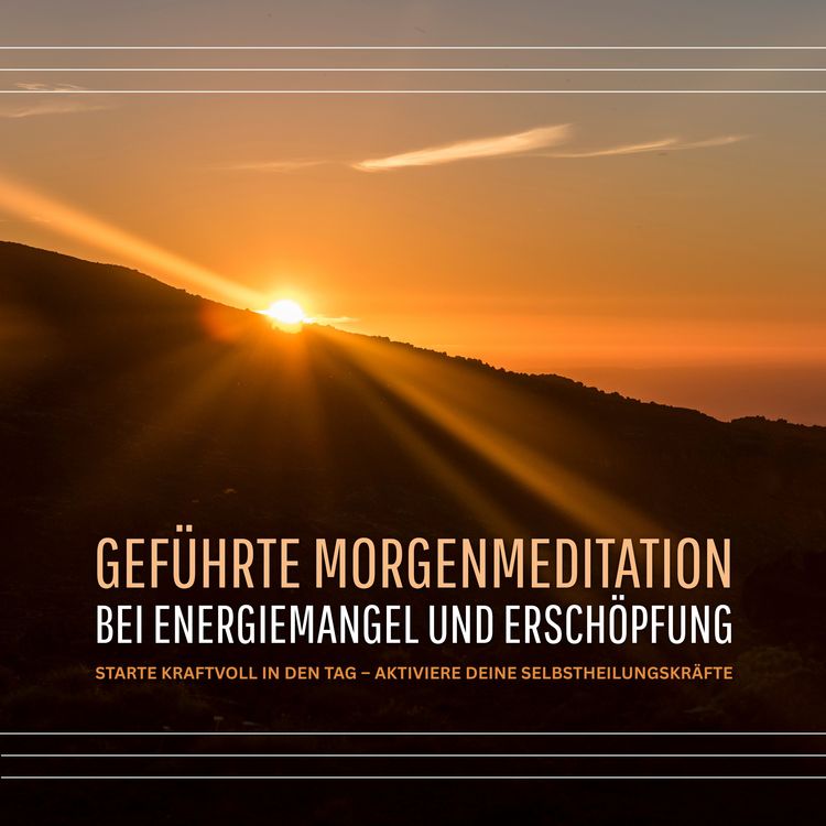 Produktbild: Gef&uuml;hrte Morgenmeditation bei Energiemangel und Ersch&ouml;pfung