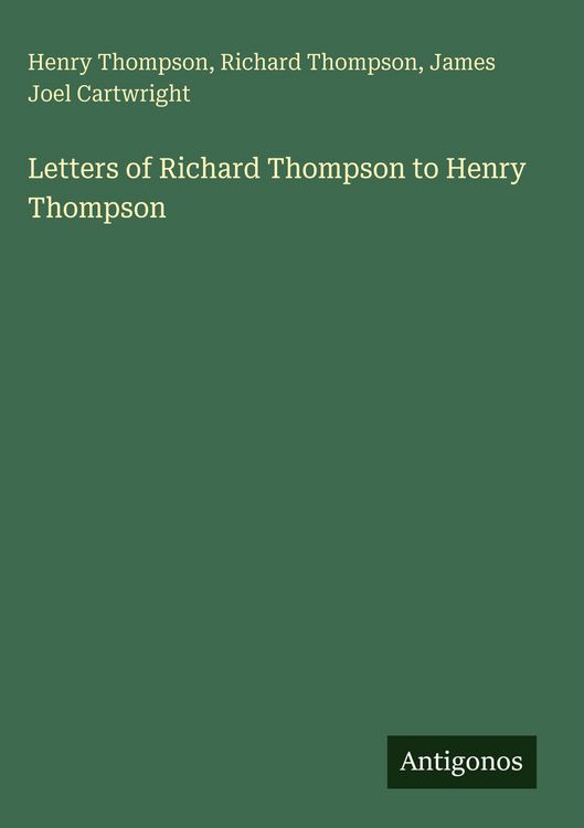 Produktbild: Letters of Richard Thompson to Henry Thompson