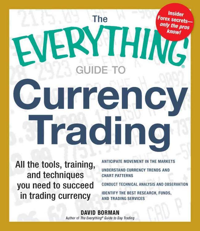 Produktbild: The Everything Guide to Currency Trading: All the Tools, Training, and Techniques You Need to Succeed in Trading Currency