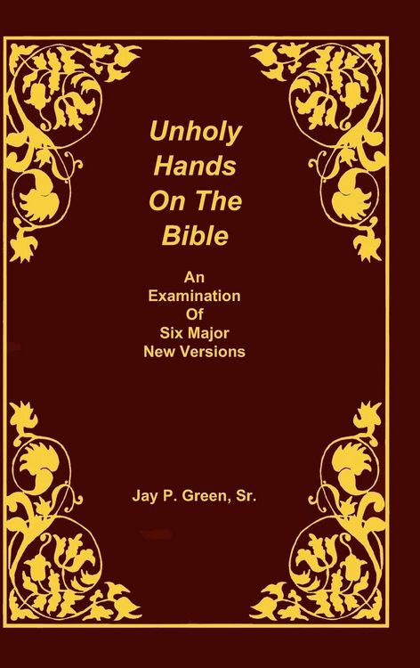Produktbild: Unholy Hands on the Bible, an Examination of Six Major New Versions, Volume 2 of 3 Volumes