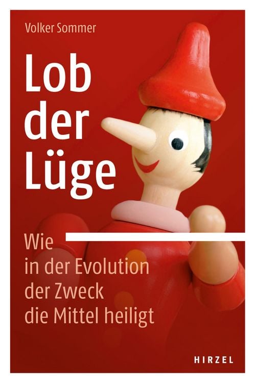 Produktbild: Lob der L&uuml;ge. Wie in der Evolution der Zweck die Mittel heiligt