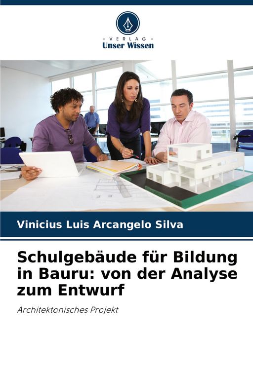 Produktbild: Schulgeb&auml;ude f&uuml;r Bildung in Bauru: von der Analyse zum Entwurf