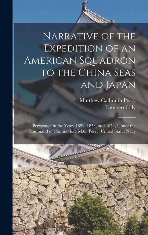 Produktbild: Narrative of the Expedition of an American Squadron to the China Seas and Japan