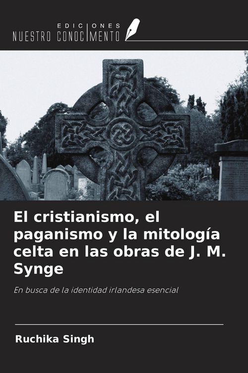 Produktbild: El cristianismo, el paganismo y la mitolog&iacute;a celta en las obras de J. M. Synge