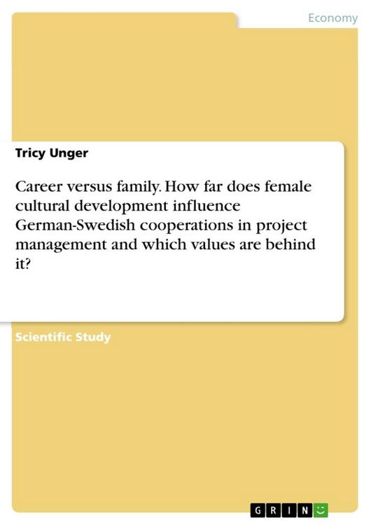 Produktbild: Career versus family. How far does female cultural development influence German-Swedish cooperations in project management and which values are behind
