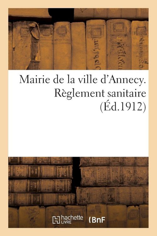 Produktbild: Mairie de la ville d'Annecy. R&egrave;glement sanitaire