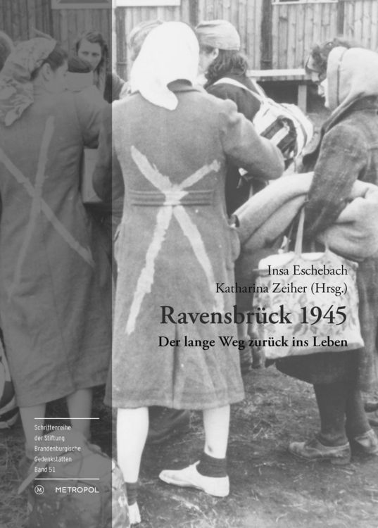 Produktbild: Ravensbr&uuml;ck 1945 &ndash; Der lange Weg zur&uuml;ck ins Leben
