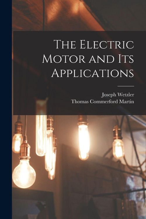 Produktbild: The Electric Motor and Its Applications