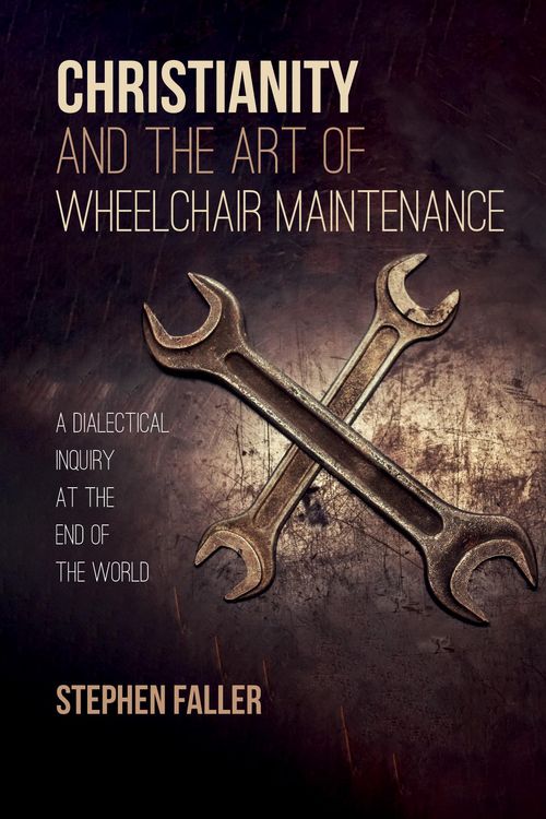 Produktbild: Christianity and the Art of Wheelchair Maintenance