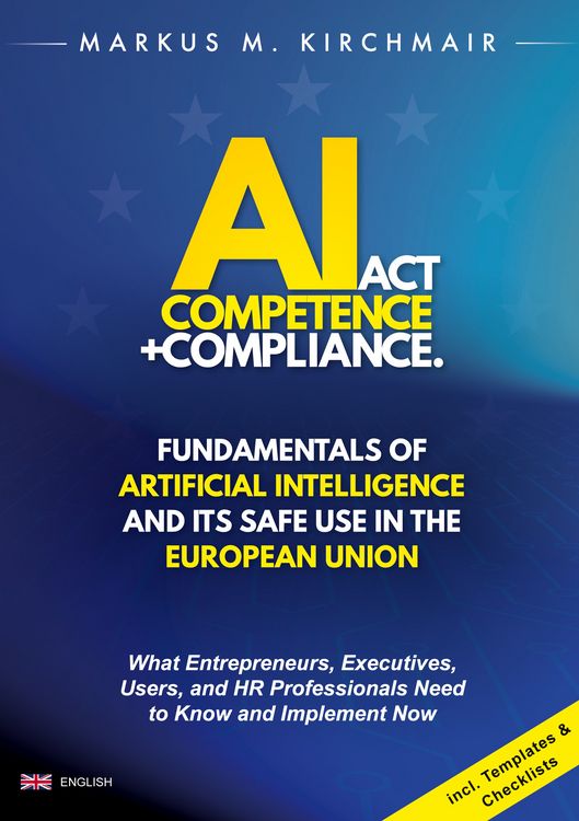 Produktbild: AI Act Competence + Compliance - Fundamentals of Artificial Intelligence and Its Safe Use in the European Union