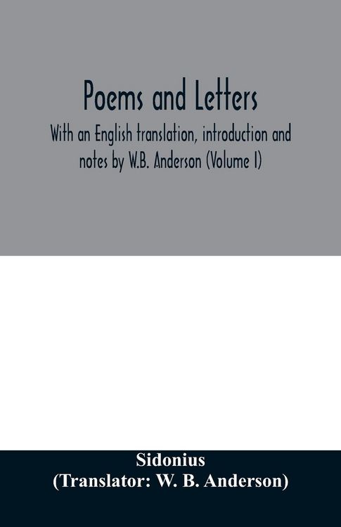 Produktbild: Poems and letters. With an English translation, introduction and notes by W.B. Anderson (Volume I)