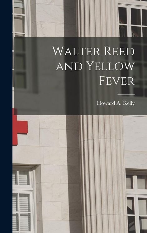Produktbild: Walter Reed and Yellow Fever