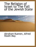 Produktbild: The Religion of Israel to the Fall of the Jewish State
