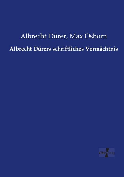 Produktbild: Albrecht D&uuml;rers schriftliches Verm&auml;chtnis